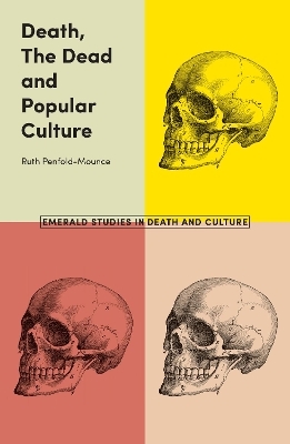 Death, The Dead and Popular Culture - Ruth Penfold-Mounce