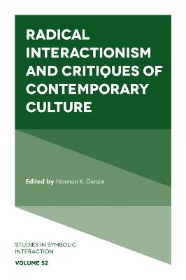 Radical Interactionism and Critiques of Contemporary Culture - 