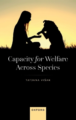 Capacity for Welfare across Species - Tatjana Višak