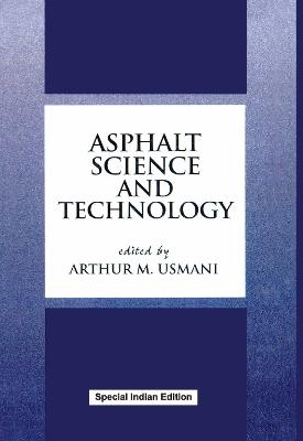 Asphalt Science and Technology - Arthur Usmani