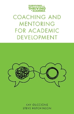 Coaching and Mentoring for Academic Development - Kay Guccione, Steve Hutchinson