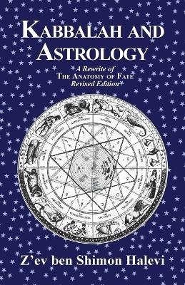 Kabbalah and Astrology - Z'ev Ben Shimon Halevi