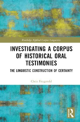 Investigating a Corpus of Historical Oral Testimonies - Chris FitzGerald