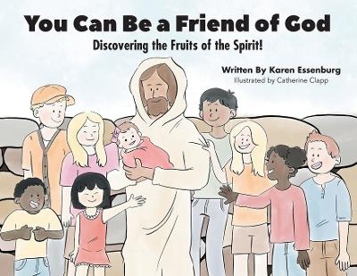 You Can Be a Friend of God - Karen Essenburg