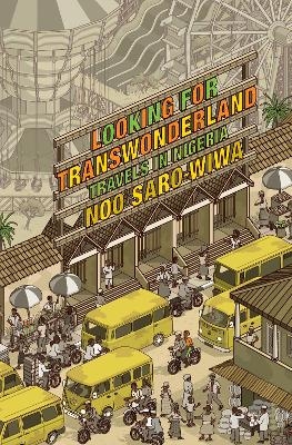 Looking for Transwonderland - Noo Saro-Wiwa