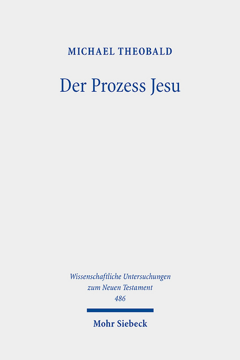 Der Prozess Jesu - Michael Theobald