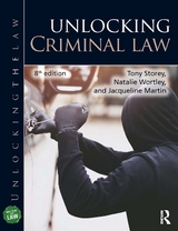 Unlocking Criminal Law - Storey, Tony; Wortley, Natalie; Martin, Jacqueline