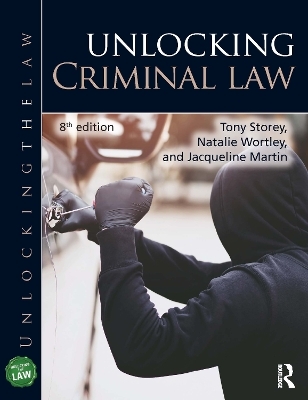 Unlocking Criminal Law - Tony Storey, Natalie Wortley, Jacqueline Martin