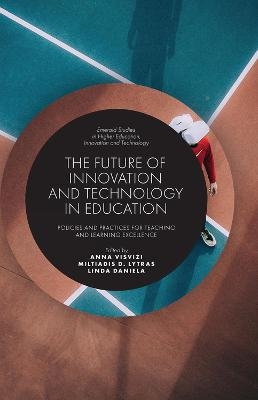 The Future of Innovation and Technology in Education - 