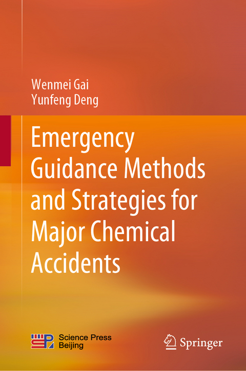 Emergency Guidance Methods and Strategies for Major Chemical Accidents - Wenmei Gai, Yunfeng Deng