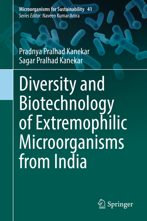 Diversity and Biotechnology of Extremophilic Microorganisms from India - Pradnya Pralhad Kanekar, Sagar Pralhad Kanekar