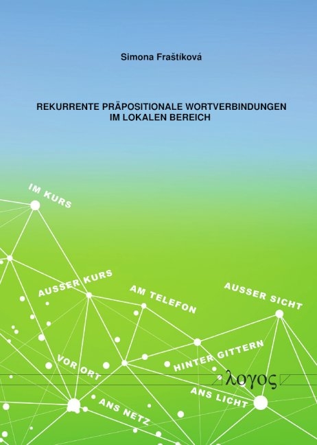 Rekurrente präpositionale Wortverbindungen im lokalen Bereich - Simona Frastikova