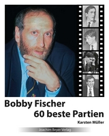 Bobby Fischer 60 beste Partien - Karsten Müller