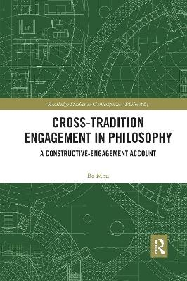 Cross-Tradition Engagement in Philosophy - Bo Mou