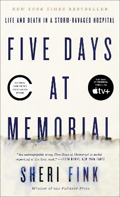 Five Days at Memorial - Sheri Fink