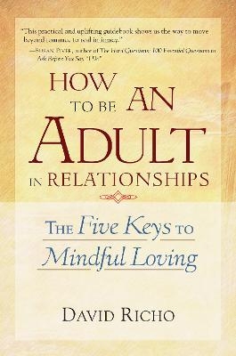 How to Be an Adult in Relationships - David Richo