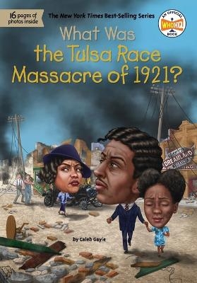 What Was the Tulsa Race Massacre of 1921? - Caleb Gayle,  Who HQ