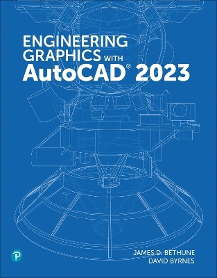 Engineering Graphics with AutoCAD 2023 - Jim Bethune, David Byrnes