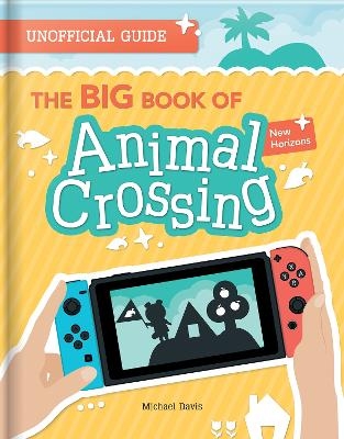 The BIG Book of Animal Crossing - Michael Davis