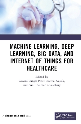 Machine Learning, Deep Learning, Big Data, and Internet of Things  for Healthcare - 