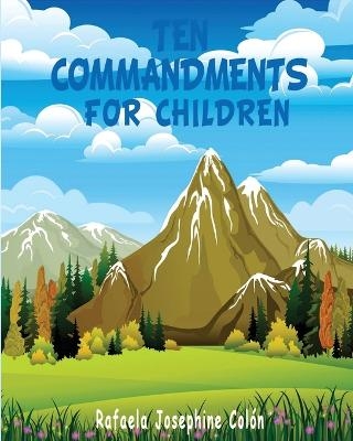 Ten Commandments for Children - Rafaela Josephine Col�n