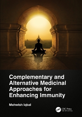 Complementary and Alternative Medicinal Approaches for Enhancing Immunity - Mehwish Iqbal