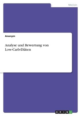 Analyse und Bewertung von Low-Carb-DiÃ¤ten -  Anonymous