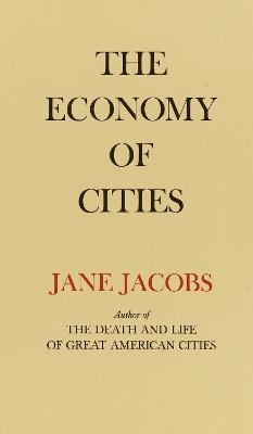 The Economy of Cities - Jane Jacobs