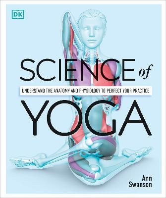 Science of Yoga - Ann Swanson