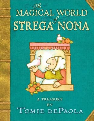 The Magical World of Strega Nona: a Treasury - Tomie DePaola