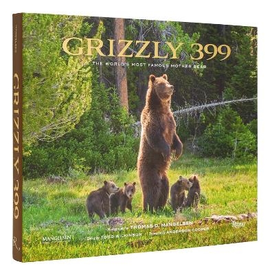 Grizzly 399 - Thomas D. Mangelsen, Todd Wilkinson