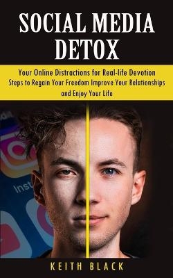 Social Media Detox - Keith Black