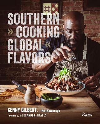 Southern Cooking, Global Flavors - Chef Kenny Gilbert, Nan Kavanaugh