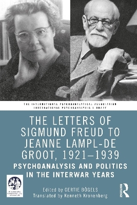 The Letters of Sigmund Freud to Jeanne Lampl-de Groot, 1921-1939 - 