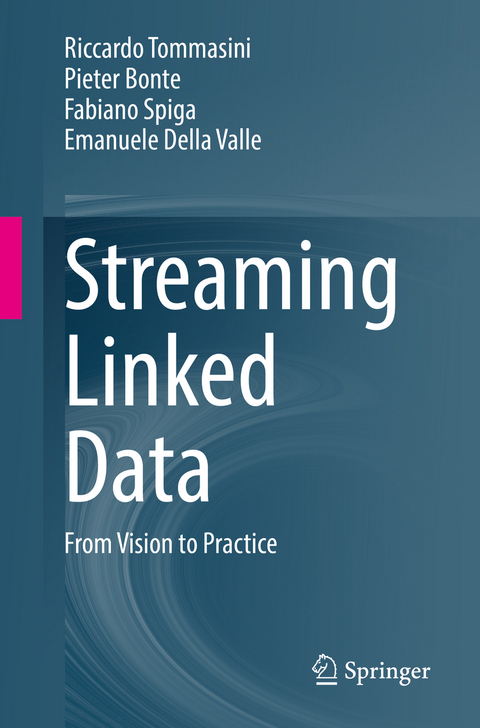 Streaming Linked Data - Riccardo Tommasini, Pieter Bonte, Fabiano Spiga, Emanuele Della Valle