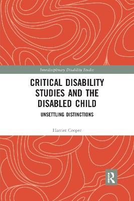 Critical Disability Studies and the Disabled Child - Harriet Cooper