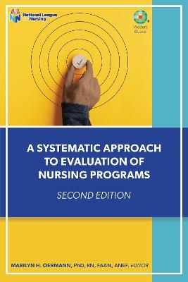 A Systematic Approach to Evaluation of Nursing Programs - Marilyn Oermann