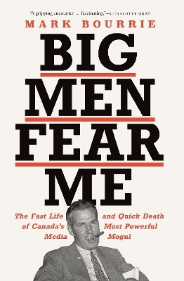 Big Men Fear Me - Mark Bourrie