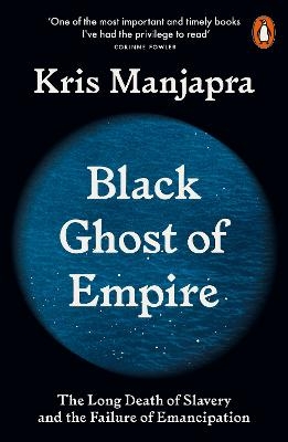 Black Ghost of Empire - Kris Manjapra