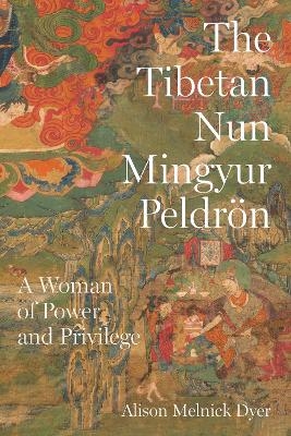 The Tibetan Nun Mingyur Peldrön - Alison Melnick Dyer