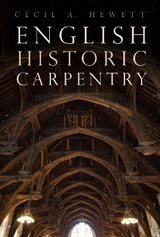 English Historic Carpentry - Hewett, Cecil A.