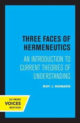 Three Faces of Hermeneutics - Roy J. Howard