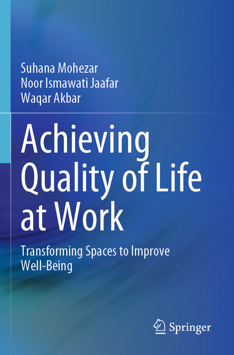 Achieving Quality of Life at Work - Suhana Mohezar, Noor Ismawati Jaafar, Waqar Akbar