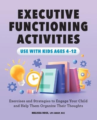 Executive Functioning Activities - Melissa Rose LPC-MHSP NCC