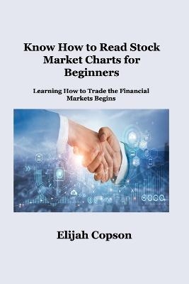 Know How to Read Stock Market Charts for Beginners - Elijah Copson