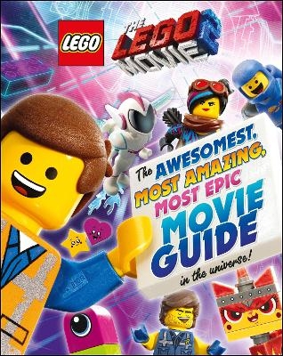 The LEGO® Movie 2 : The Awesomest, Most Amazing, Most Epic Movie Guide in the Universe! -  Dk, Helen Murray