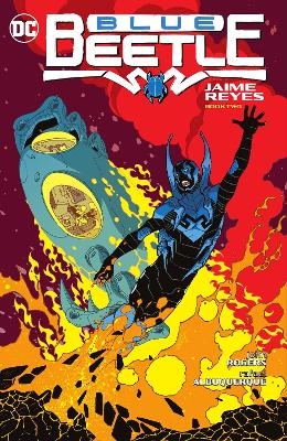 Blue Beetle: Jaime Reyes Book Two - John Rogers, Rafael Albuquerque