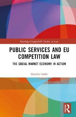 Public Services and EU Competition Law - Daniele Gallo