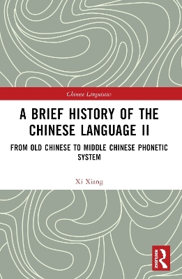 A Brief History of the Chinese Language II - XI Xiang