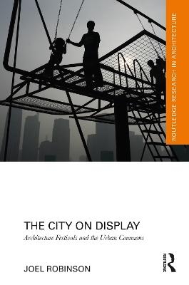 The City on Display - Joel Robinson